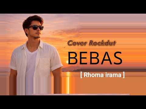 BEBAS - Rockdut Cover [ Rhoma irama ]