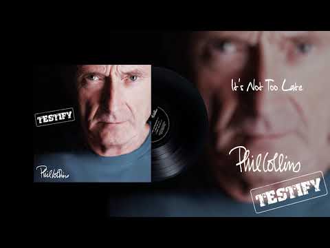Putar It's Not Too Late - Phil Collins