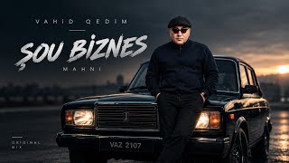 Vahid Qedim - Şou Biznes (Remix) 2026