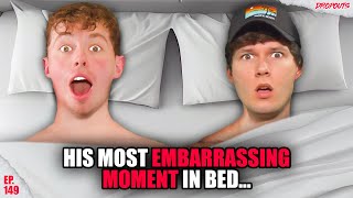 His Most Embarrassing Moment in Bed... Dropouts #149