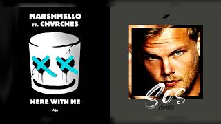 Avicci & Marshmello Ft. Aloe Blacc & Chvrches - Here With Me/ SOS (Mashup)