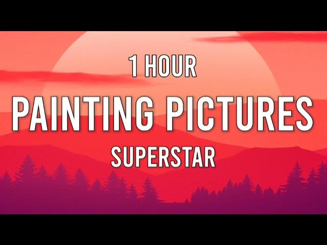 Superstar - Painting Pictures (1 Hour) I mamadon't worry you raised a gangsta