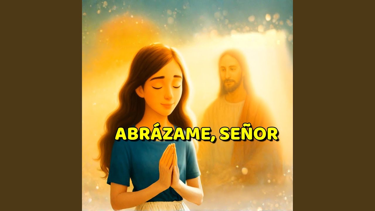 Abrázame, Señor