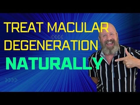 Macular Degeneration Treatment  -  How to Treat it Naturally