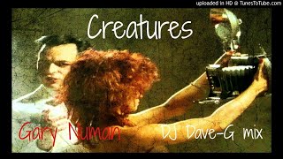 Gary Numan - Creatures (DJ DaveG mix)