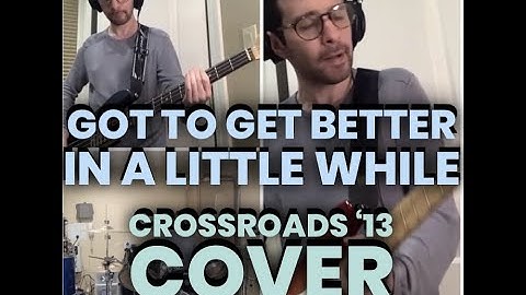 Eric Clapton - Got To Get Better In A Little While [Official Live at Crossroads 2013] Cover