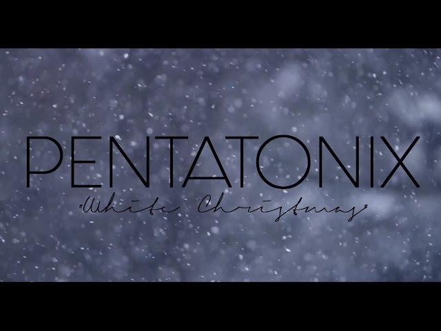 Pentatonix - White Christmas