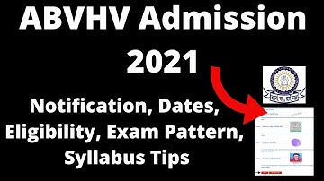 ABVHV Admission 2021 : Application Form, Pattern, Eligibility Criteria, Syllabus, Preparation Tips