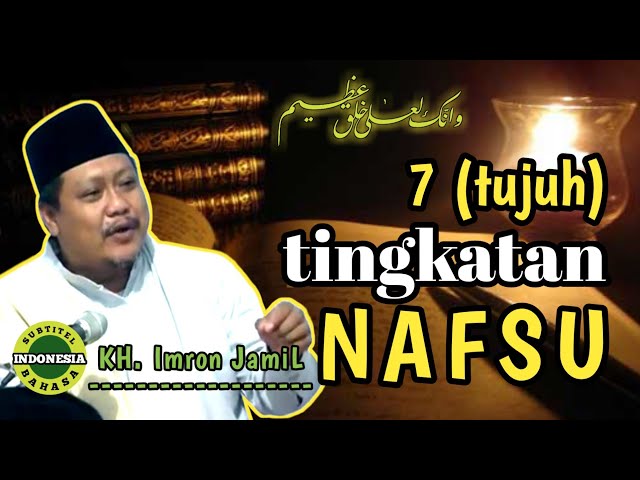 7 Tingkatan Nafsu || KH. Imron Jamil class=