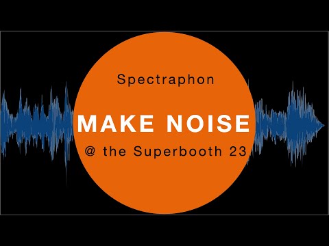 Spectraphon Make noise at the Superbooth 2023
