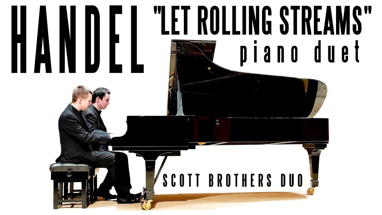 HANDEL "LET ROLLING STREAMS" ODE FOR THE BIRTHDAY OF QUEEN ANNE HWV74 PIANO DUET YouTube