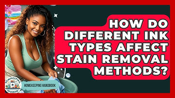 How Do Different Ink Types Affect Stain Removal Methods? - Homekeeping Handbook
