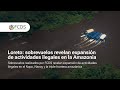 Loreto: sobrevuelos revelan expansión de actividades ilegales en la Amazonía
