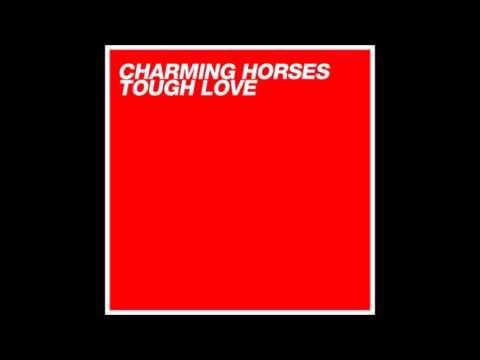 Charming Horses - Tough Love mp3 ke stažení