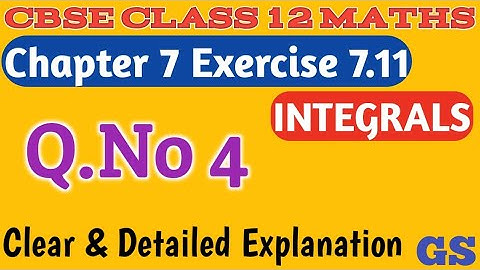 Chapter 7 - Exercise 7.11 (Q.No 4) - Integrals - CBSE Class 12 Maths in  Tamil - NCERT - GS