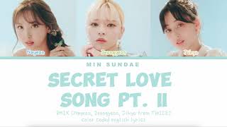 Nayeon, Jeongyeon & Jihyo (나연, 정연, 지효) - Secret Love Song pt. II by Little Mix