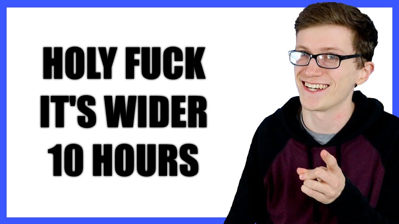 10 HOURS of Holy 🅵🆄🅲🅺 it's wider - Scott The Woz - YouTube