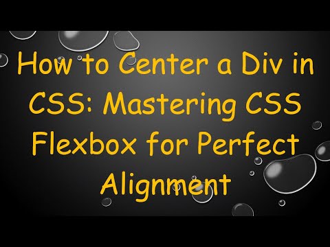 How to Center a Div in CSS: Mastering CSS Flexbox for Perfect Alignment