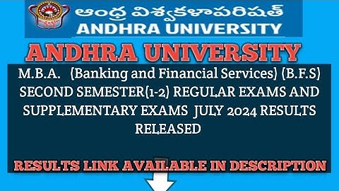 ANDHRA UNIVERSITY M.B.A. (B.F.S) SECOND SEMESTER REGULAR AND SUPPLEMENTARY EXAMS JULY 2024 RESULTS