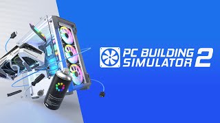 Мучаюсь / PC Building Simulator 2 / 4 часть