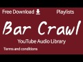 Bar Crawl | YouTube Audio Library