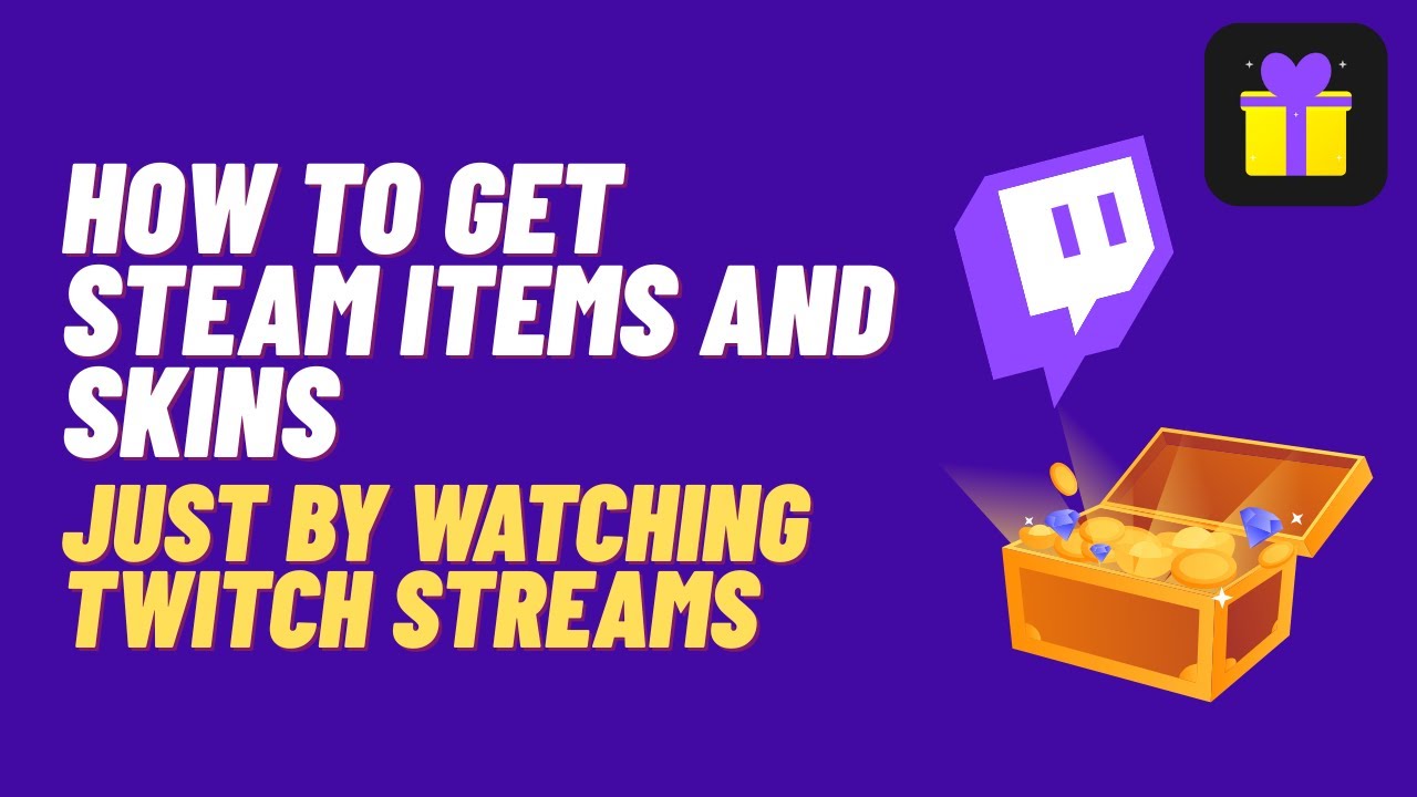 How to Get Steam Items and Skins Just by Watching Twitch Streams