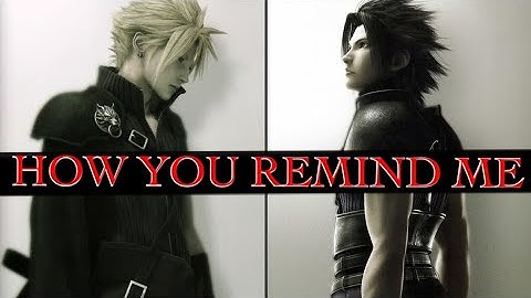 How You Remind me ~ Cloud  Strife+Zack Fair [Final Fantasy VII]