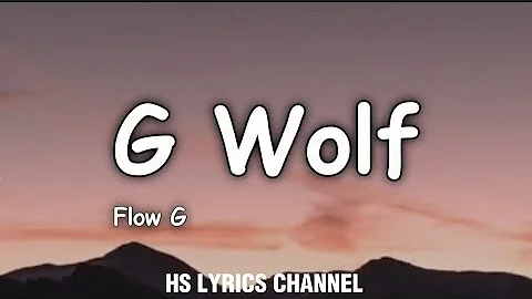 Flow G - G Wolf (Lyrics)