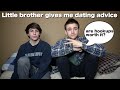 Asking my little brother for dating advice