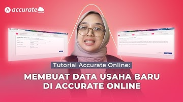 Tutorial Accurate Online:  Membuat Data Usaha Baru di Accurate Online