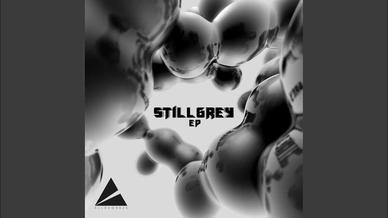 Watch Still Grey (Original Mix) on YouTube Watch Still Grey (Original Mix) on YouTube
