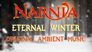 NARNIA ORIGINAL AMBIENT MUSIC - Eternal Winter