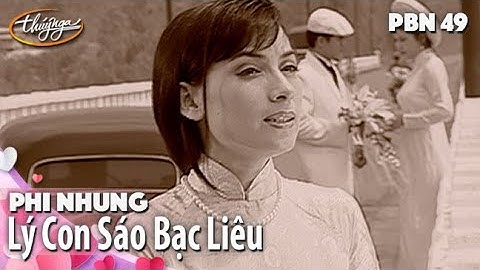 PBN 49 | Phi Nhung - Lý Con Sáo Bạc Liêu