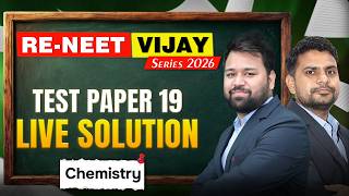 Chemistry: Test Paper - 19 Live Solution | RE-NEET Vijay Series 2026 | Motion NEET