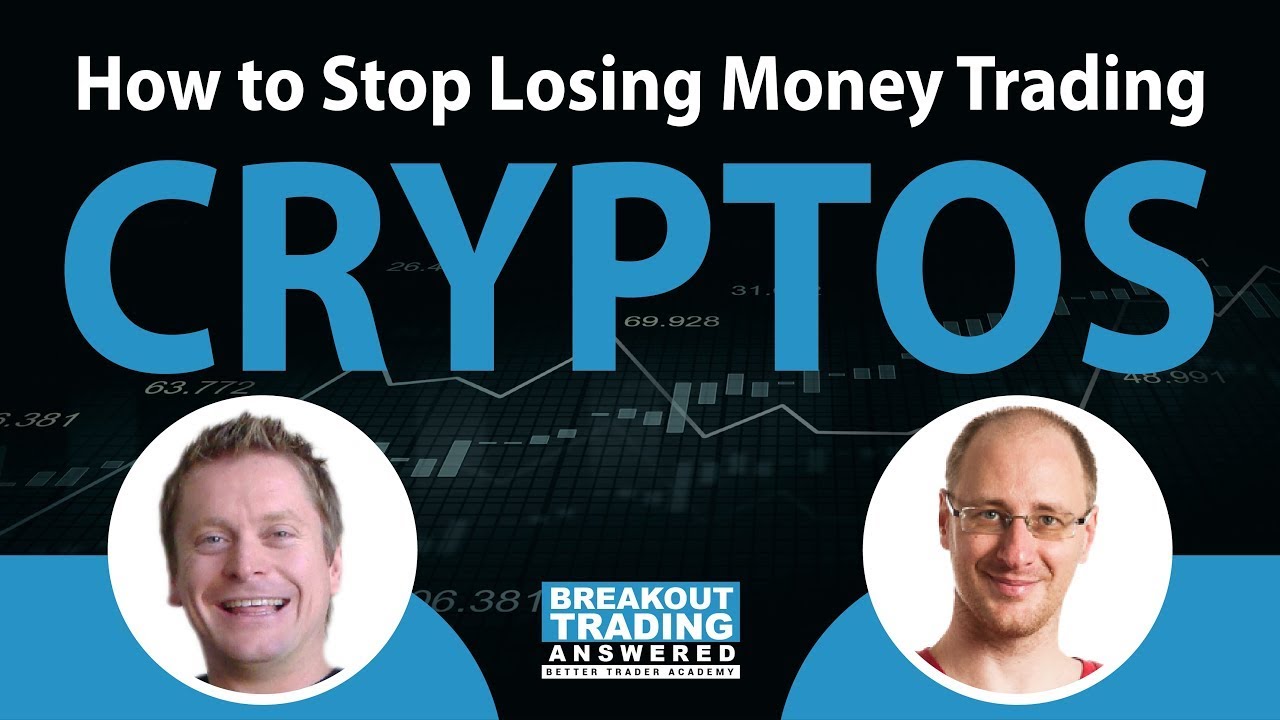How To Stop Losing Money Trading : CRYPTOS - YouTube