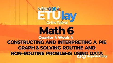 CONSTRUCTING ABD INTERPRETING A PIE GRAPH AND SOLVING ROUTINE AND NON-ROUTINE PROBLEMS USING DATA