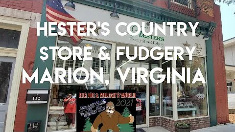 Hester's Country Store & Fudgery Marion, Virginia