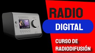 Curso de radio : Hablemos de la radio digital  - Radio Digital Terrestre - Radio online - satelital