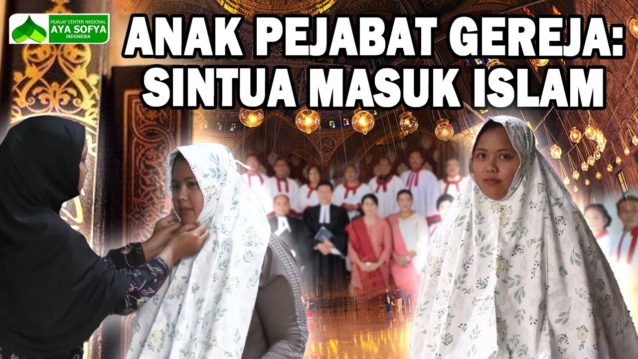 MASYA ALLAH!! ANAK PEJABAT GEREJA: SINTUA MASUK ISLAM