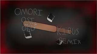 OMORI - It Means Everything (Kirus Remix)