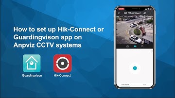 How to Set Up Hik-Connect or Guardingvison App on Anpviz CCTV Systems