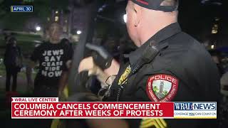 Columbia University cancels main commencement after protests that roiled campus for weeks