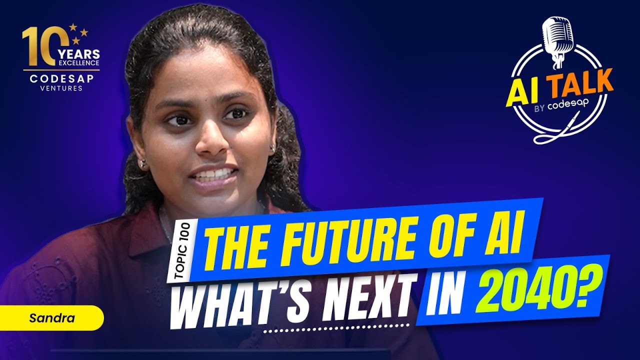 The Future of AI : Life in 2040 | Ep - 100 | Codesap Technologies