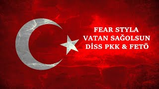 Fear Styla - Vatan Sağolsun Diss To Pkk & Fetö
