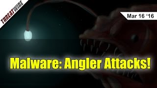 Malware: Angler Attacks! - Threat Wire