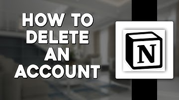 How To Delete An Account In Notion (Quick & Easy)