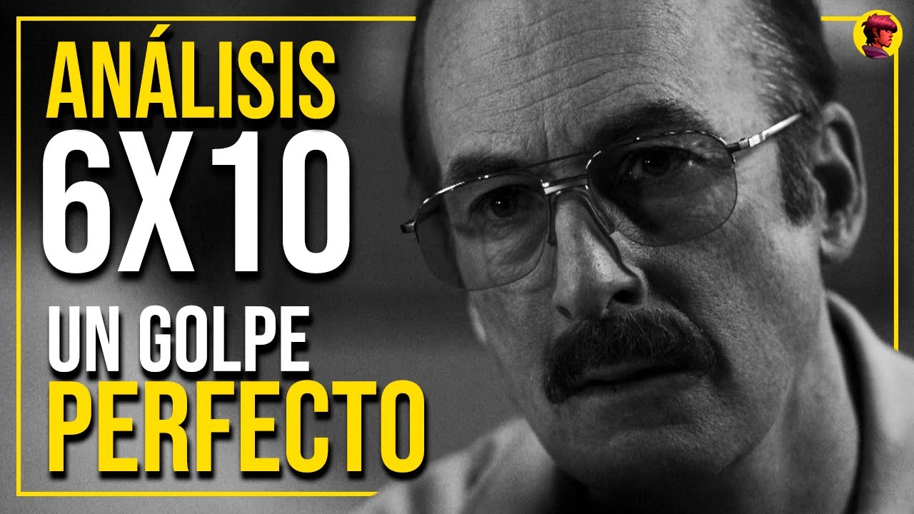BETTER CALL SAUL | ANÁLISIS y EXPLICACIÓN del 6x10: Un Golpe Perfecto