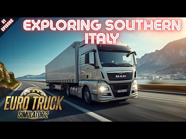 EXPLORING SOUTHERN ITALY - Euro Truck Simulator 2 - Episode 81