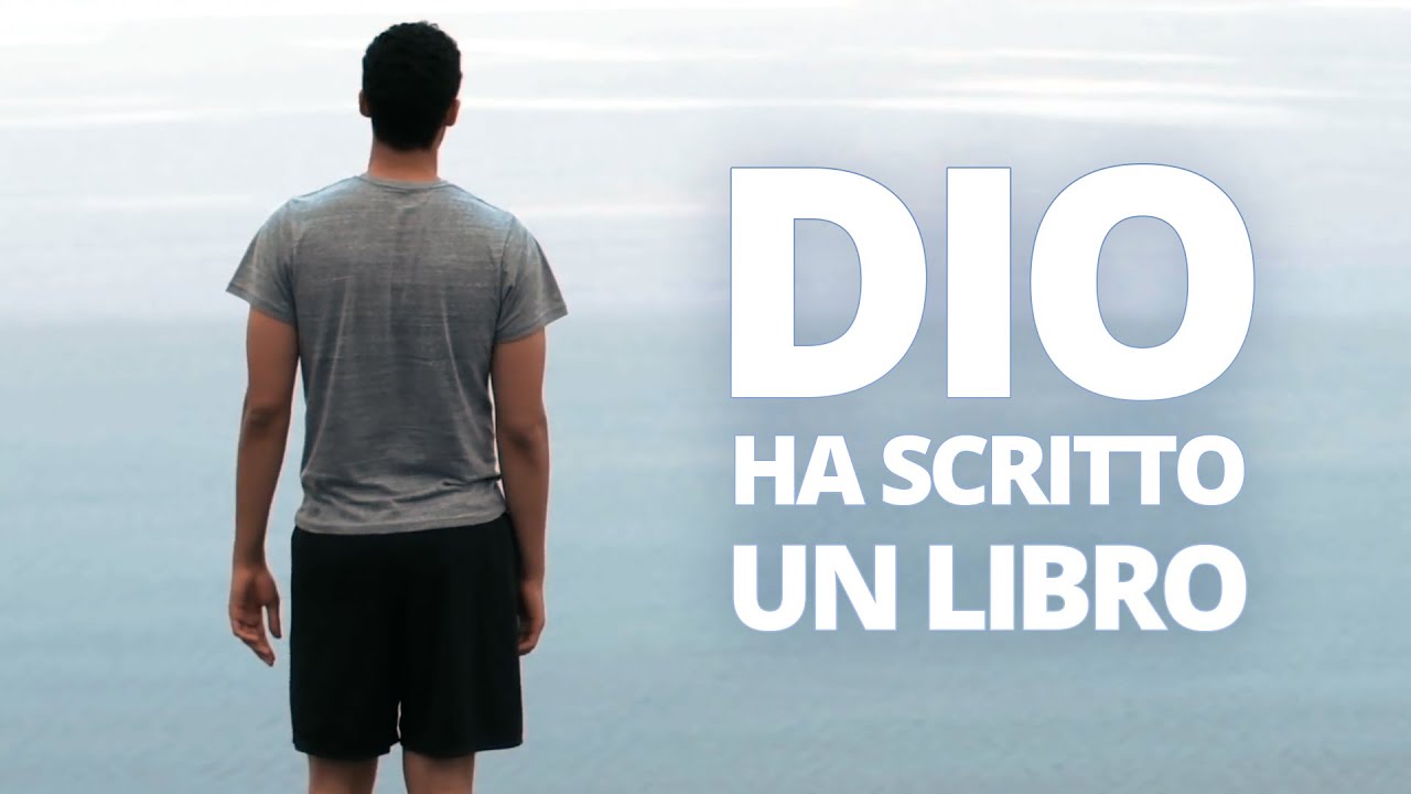 Dio ha scritto un Libro: perché leggere la Bibbia - YouTube