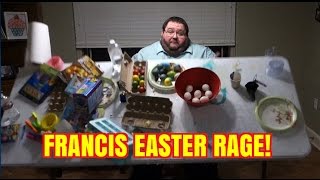 FRANCIS HATES DYEING EASTER EGGS! FRANCIS RAGE! EASTER RAGE!